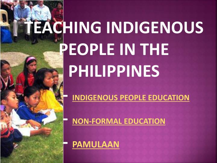 Indigenous Education Systems: Preserving Culture Through Holistic&nbsp;Learning