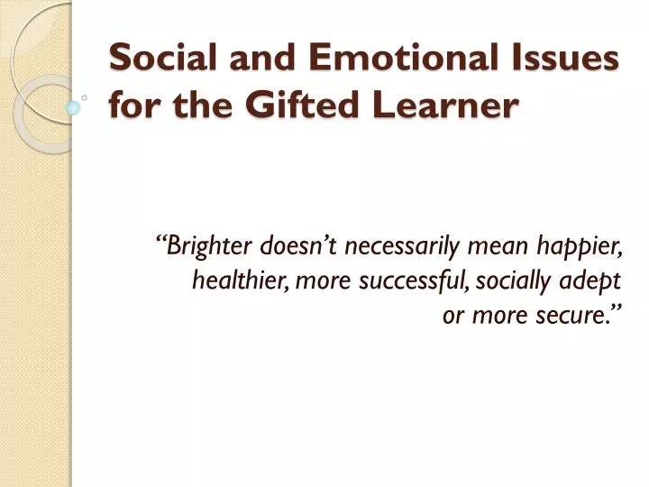 Unveiling the Hidden Needs: Nurturing the Social-Emotional Well-being of Gifted&nbsp;Students