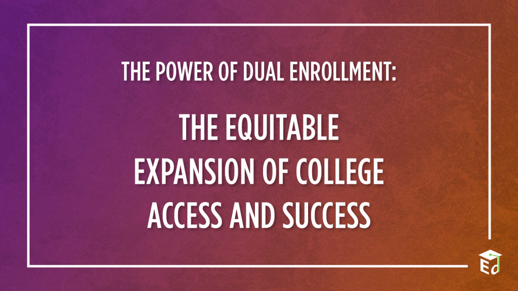 “Accelerating Success: The Power of Dual Enrollment&nbsp;Programs”