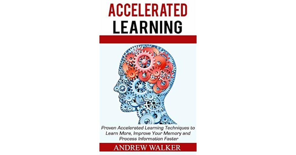Supercharge Your Learning: 25 Techniques to Accelerate Knowledge Acquisition and&nbsp;Retention